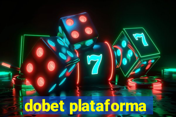 dobet plataforma